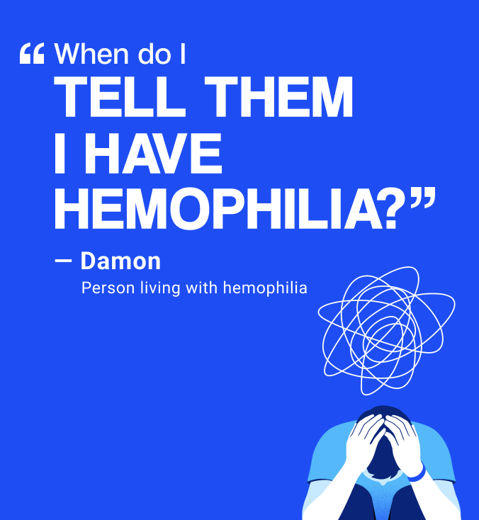 A person with hemophilia in a blue background with text "When do I have to tell them I have hemophilia?"