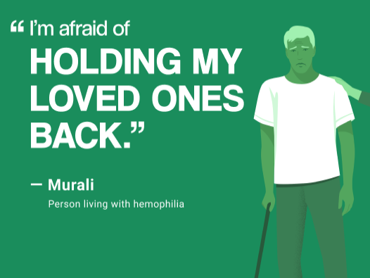 A person living with hemophilia in a green background with text "I'm afraid of holding my loved ones back"